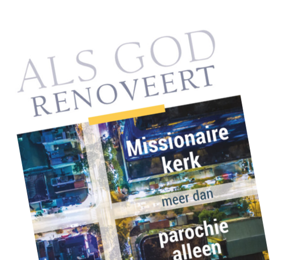 Als God renoveert - Missionaire kerk meer dan parochie alleenkopie